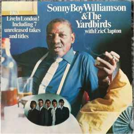 Sonny Boy Williamson (2) & The Yardbirds With Eric Clapton ‎– 1963 Live In London! (Including 7 Unreleased Takes And Titles) (1980)