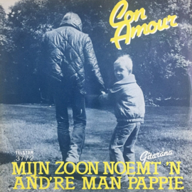 Con Amour ‎– Mijn Zoon Noemt 'n And're Man Pappie (1982) (TELSTAR)