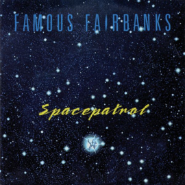 Famous Fairbanks – Spacepatrol (1987) (ELECTRONIC)