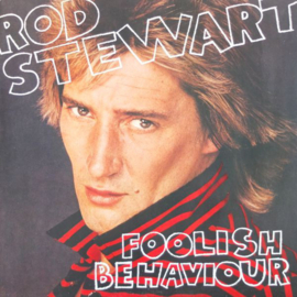 Rod Stewart – Foolish Behaviour (1980)