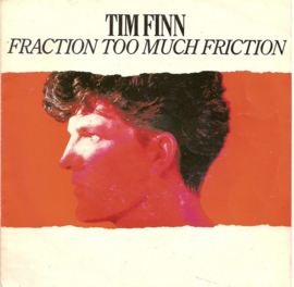 Tim Finn (pre- CROWDED HOUSE) – Fraction Too Much Friction (1983)
