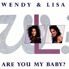 Wendy & Lisa – Are You My Baby? (1989)