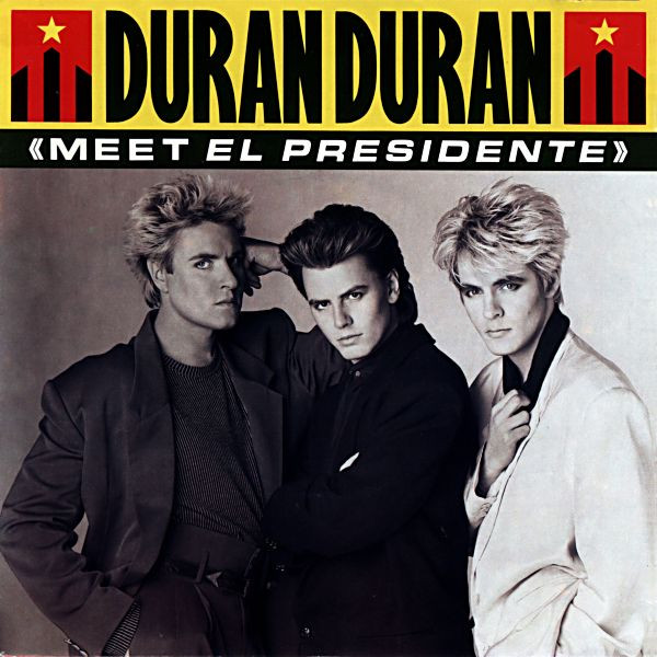 Duran Duran – Meet El Presidente (1987)