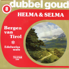 DUBBEL GOUD 8 - Helma & Selma – Bergen Van Tirol / Edelweisswals (TELSTAR)