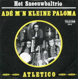 Het Sneeuwbaltrio – Adé M'n Kleine Paloma/Atletico (1976) (TELSTAR)