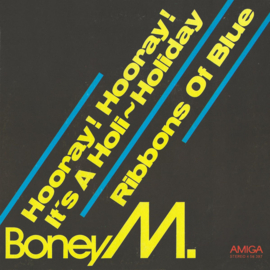 Boney M. – Hooray! Hooray! It's A Holi-Holiday / Ribbons Of Blue (1979) (DDR GERMANY)