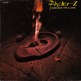 Fischer-Z ‎– Going Deaf For A Living (+ SO LONG) (1980)