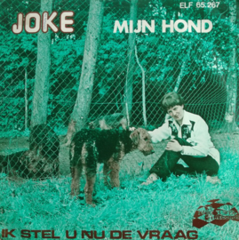 Joke – Mijn Hond / Ik Stel U Nu De Vraag (1981)