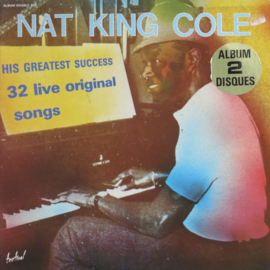 Nat King Cole – His Greatest Success 32 Live Original Songs (2X-LP)