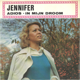 Jennifer ‎– Adios / In Mijn Droom (1972)