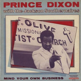 Prince Dixon With The Jackson Southernaires ‎– Mind Your Own Business (1984) (GOSPEL) (USA)