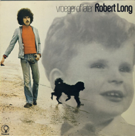 Robert Long – Vroeger Of Later (oa. "KALVERLIEFDE") (1974)