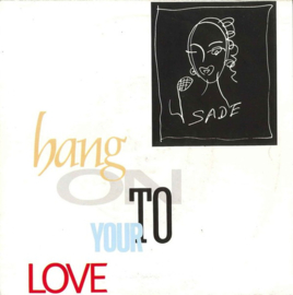 Sade – Hang On To Your Love (1984)