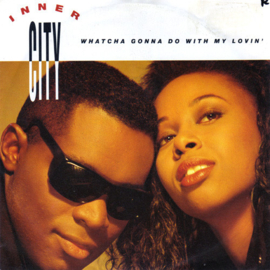 Inner City – Whatcha Gonna Do With My Lovin' (1989)