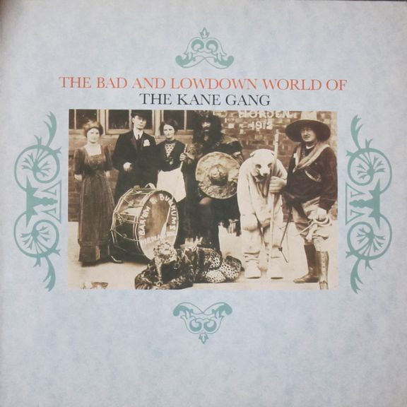 The Kane Gang – The Bad And Lowdown World Of (1985)