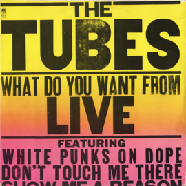 The Tubes – What Do You Want From Live (1978) (2X-LP)
