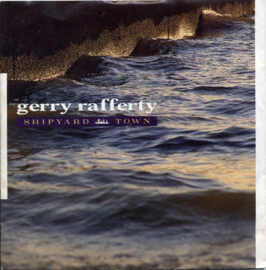 Gerry Rafferty – Shipyard Town (1988)