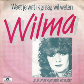 Wilma – Weet Je Wat Ik Graag Wil Weten (1983)