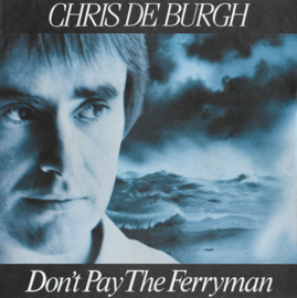 Chris de Burgh – Don't Pay The Ferryman (1982)