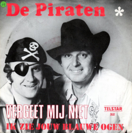 De Piraten – Vergeet Mij Niet (1977) (TELSTAR)