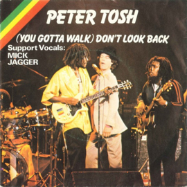 Peter Tosh (+ MICK JAGGER) – (You Gotta Walk) Don't Look Back (1978)