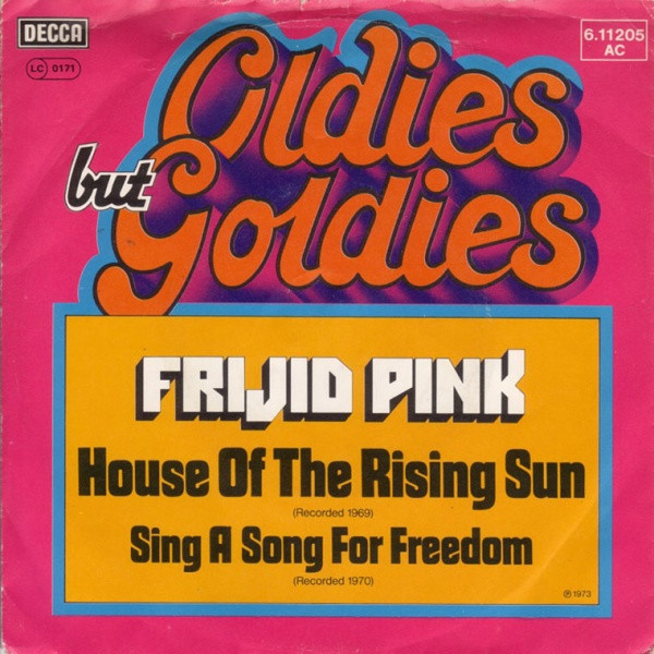 Frijid Pink – House Of The Rising Sun / Sing A Song For Freedom ('70s)