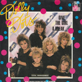 Dolly Dots – Give The Girl A Break (1984)