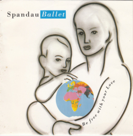 Spandau Ballet – Be Free With Your Love (1989)