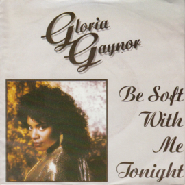 Gloria Gaynor – Be Soft With Me Tonight (1987) (FUNK SOUL)