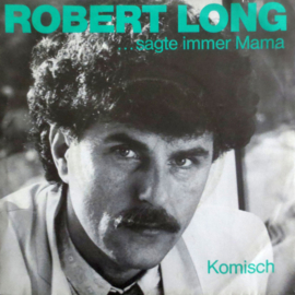 Robert Long – ...Sagte Immer Mama (1986)