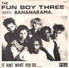 Fun Boy Three With Bananarama – It Aint What You Do.... (1982)