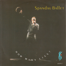 Spandau Ballet – How Many Lies ? (1987)
