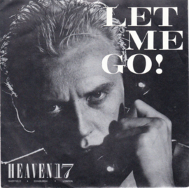Heaven 17 – Let Me Go! (1982) (NEW WAVE)