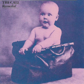 The Call – Reconciled (1986)