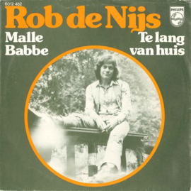Rob de Nijs – Malle Babbe / Te Lang Van Huis (1974)