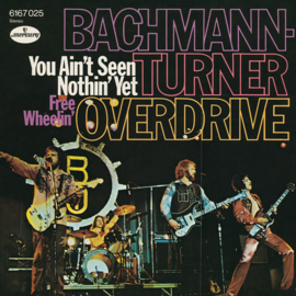 Bachmann-Turner Overdrive – You Ain't Seen Nothin' Yet (1974)