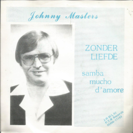 Johnny Masters – Zonder Liefde (1982)