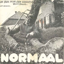 Normaal ‎– Ik Bun Moar Een Eenvoudige Boerenlul / Oh Deerne (1978) (KILLROY/TELSTAR)