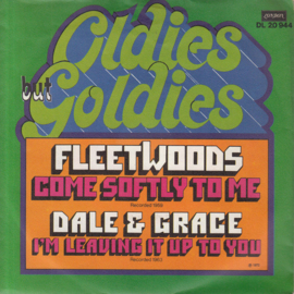 Fleetwoods / Dale & Grace – Come Softly To Me / I'm Leaving It Up To You (1972)