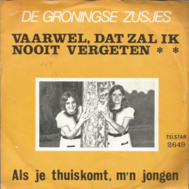 De Groningse Zusjes – Vaarwel, Dat Zal Ik Nooit Vergeten (1978) (TELSTAR)