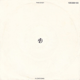 PIL (Public Image Limited - JOHNNY ROTTEN (SEX PISTOLS) – This Is Not A Love Song (1983)