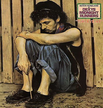 Kevin Rowland & Dexys Midnight Runners – Too-Rye-Ay (1982)