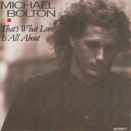 Michael Bolton – That's What Love Is All About (1988)