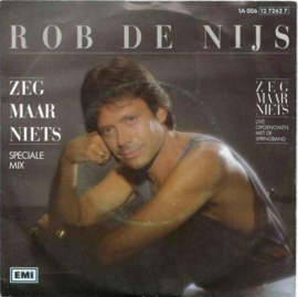 Rob de Nijs – Zeg Maar Niets (Speciale Mix) (1985)