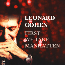 Leonard Cohen – First We Take Manhatten (2015) (LIMITED)