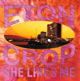 Eton Crop – She Likes Me (1992) (ALTERNATIVE)