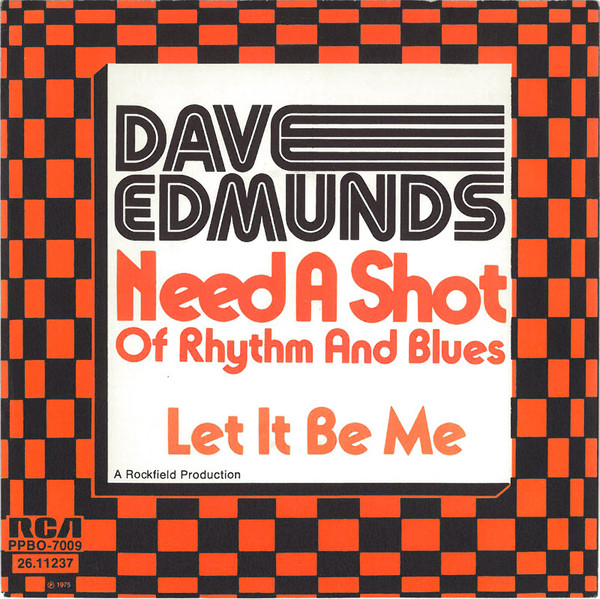 Dave Edmunds – Need A Shot Of Rhythm & Blues (1975)