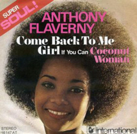 Anthony Flaverny – Come Back To Me Girl (If You Can) (1975) (FUNK SOUL)