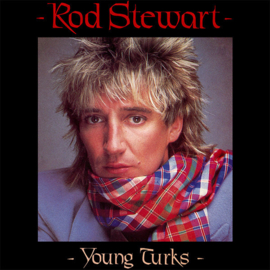 Rod Stewart – Young Turks (1981)