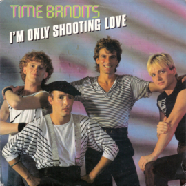 Time Bandits – I'm Only Shooting Love (1983) (DUTCH)